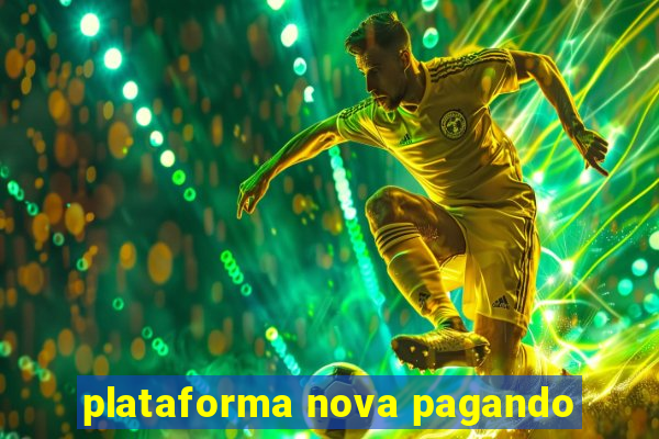 plataforma nova pagando